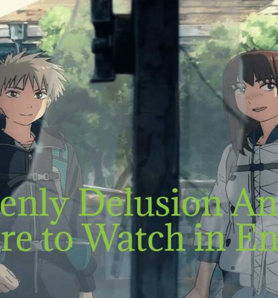 Heavenly Delusion Anime - Where to Watch in English