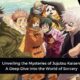 Unveiling the Mysteries of Jujutsu Kaisen: A Deep Dive into the World of Sorcery